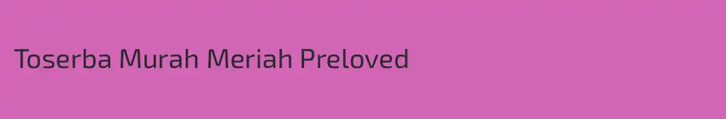Toserba Murah Meriah Preloved